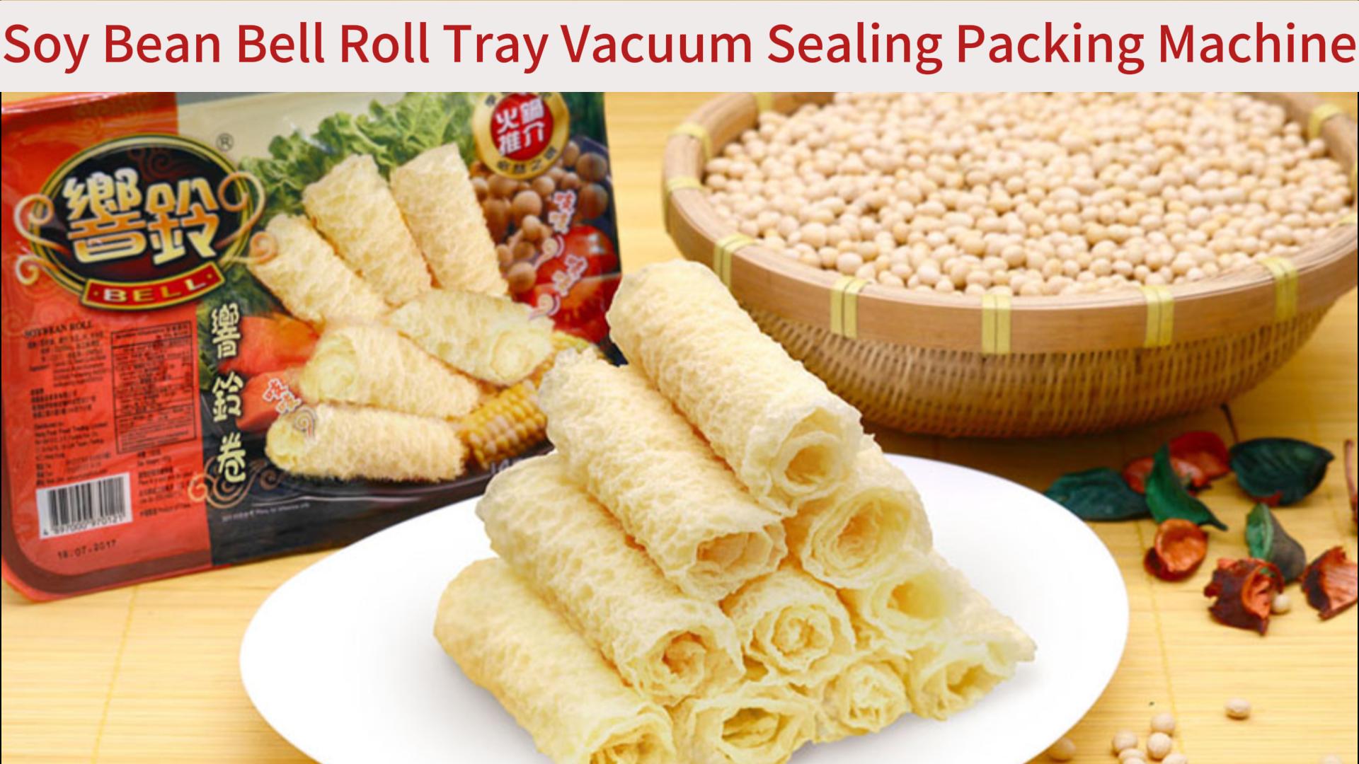 Soy bean bell roll tray vacuum sealing packing machine