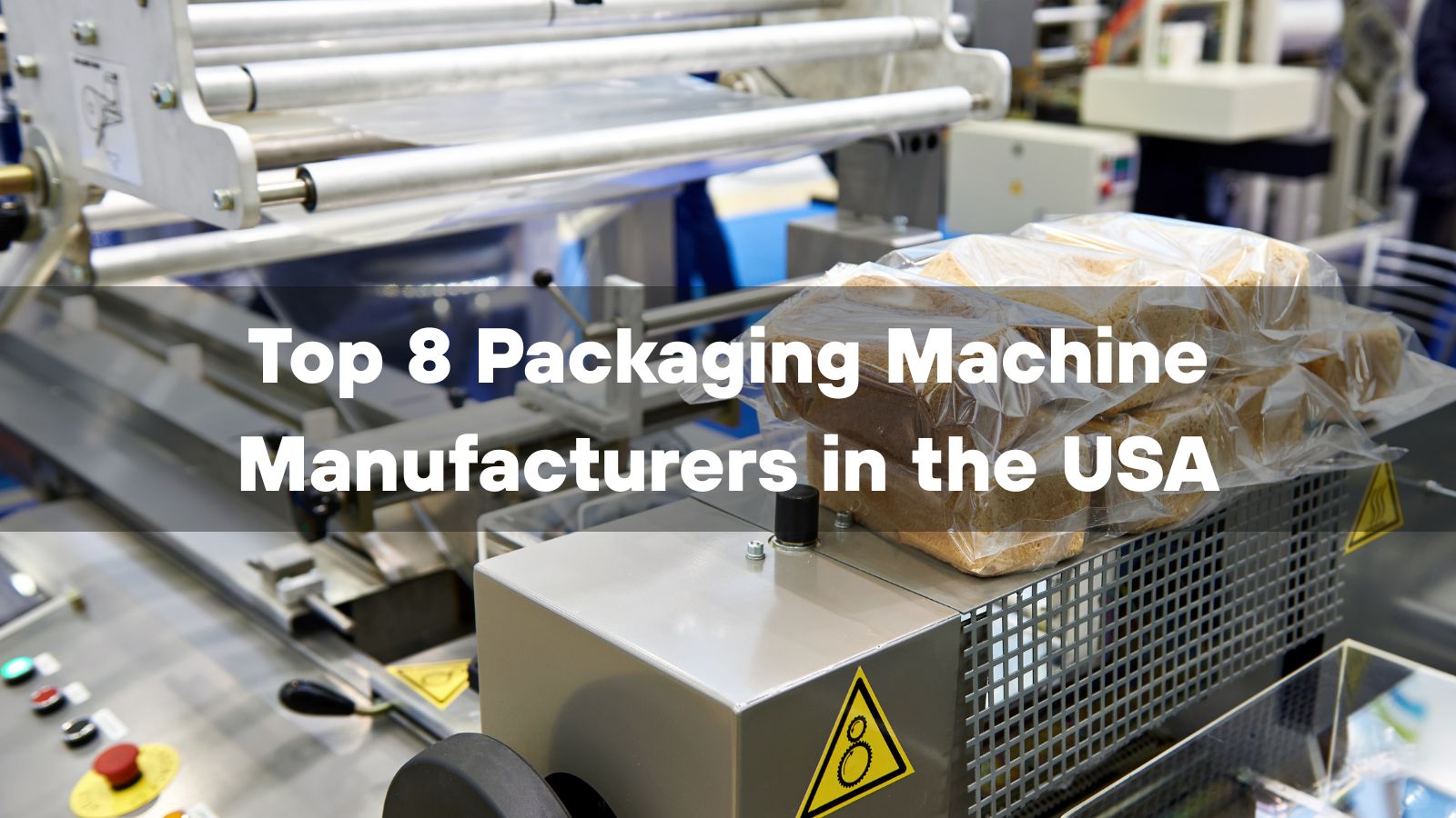 Top 8 Packaging Machine Manufacturers in the USA